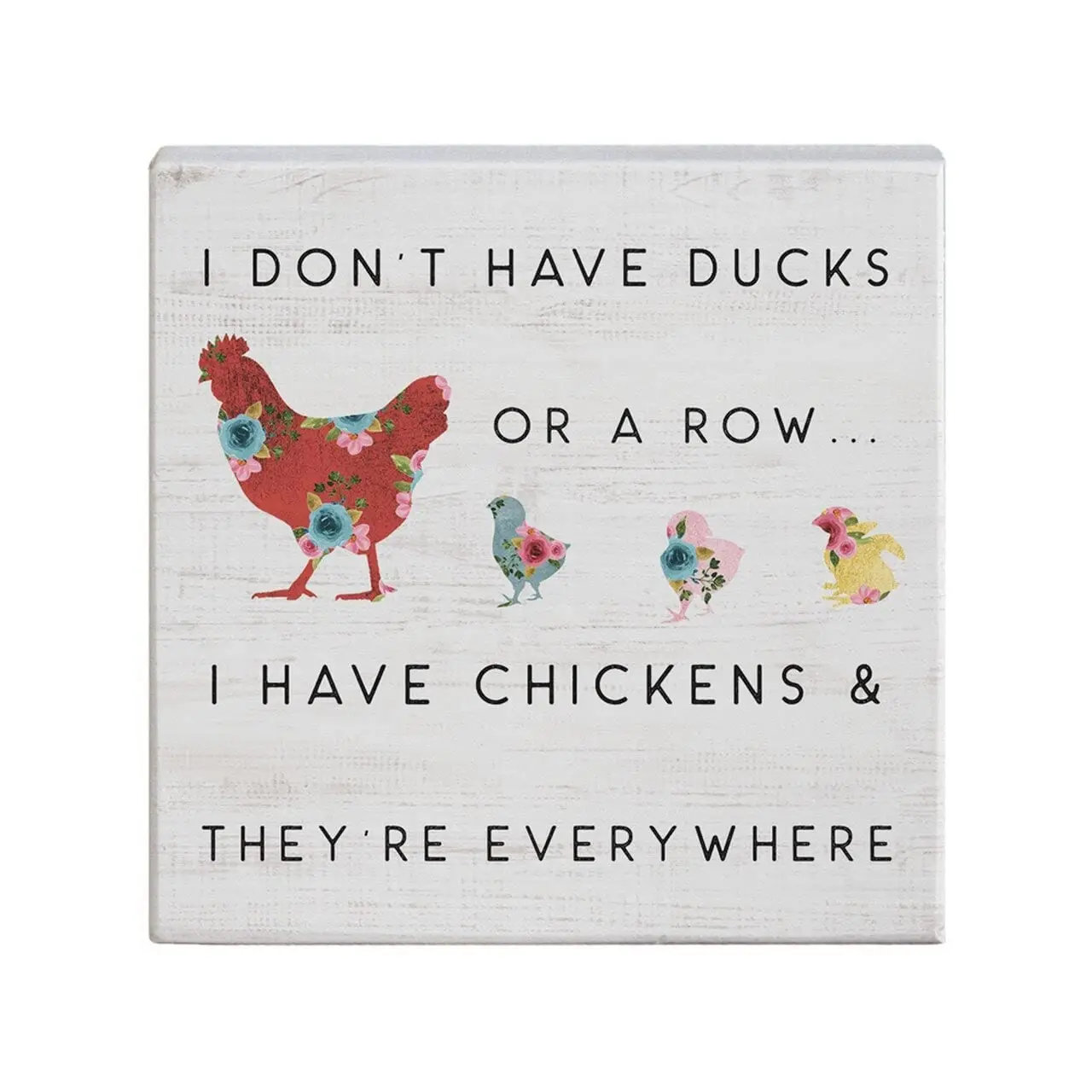 JINHEQIAO Interesting Metal Tin Sign I Don't Have Ducks or a Row I Have Chickens and They are Everywhere - Sign Shelf Sitter