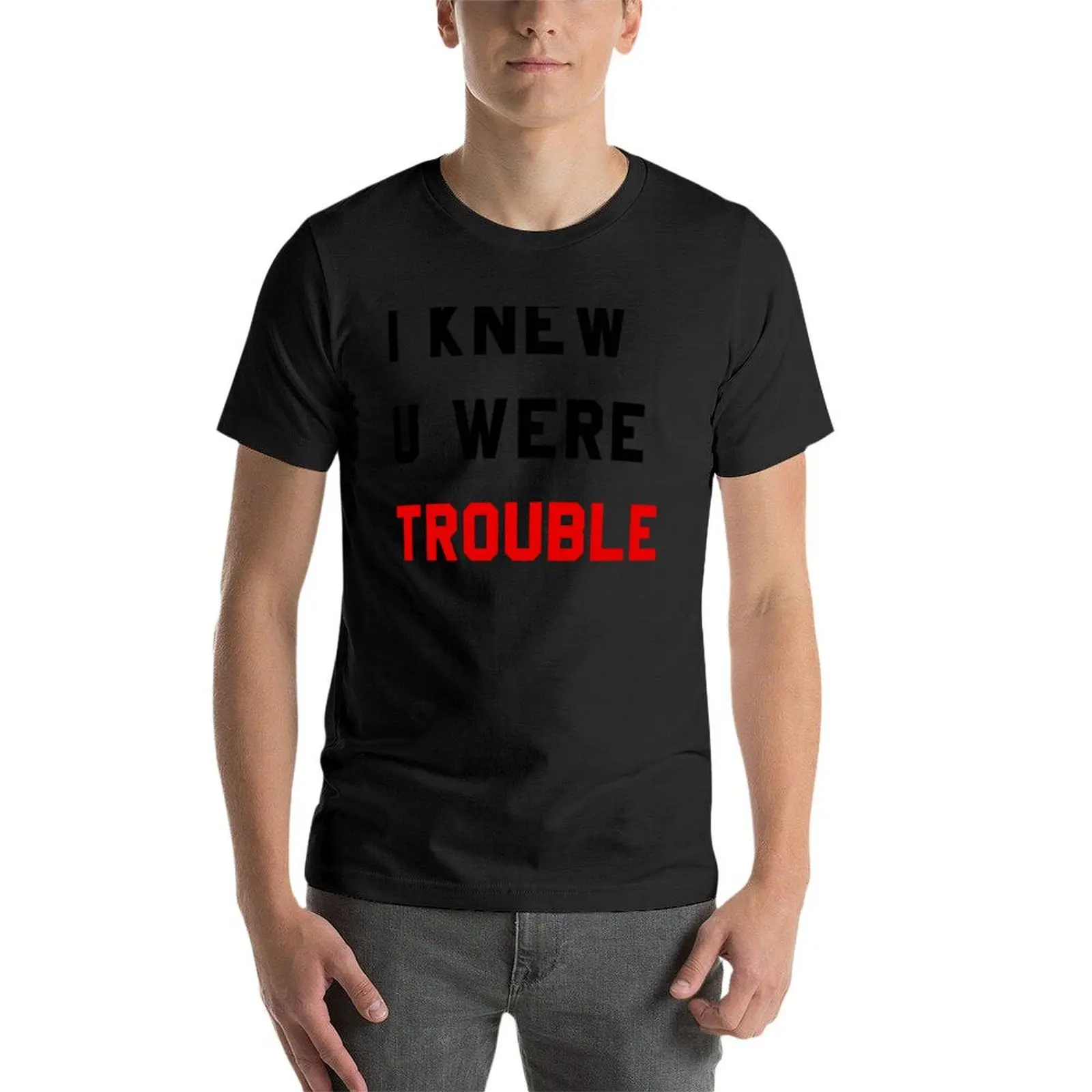 I KNEW U WERE TROUBLE T-Shirt anime stuff blacks shirts graphic vintage clothes mens graphic t-shirts funny