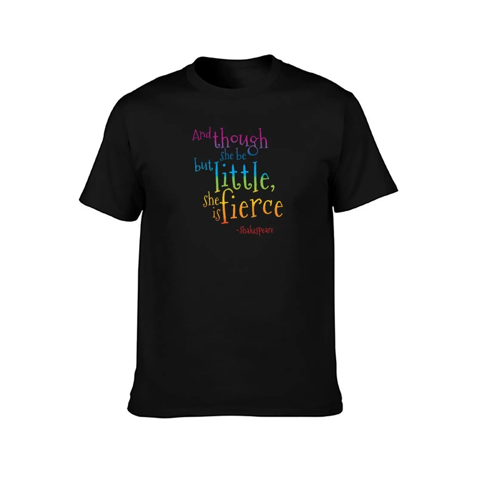 Little but Fierce (Rainbow Shakespeare) T-Shirt, Summer Casual Cotton Tee, Oversized Streetwear Tops, Vintage Graphic Print