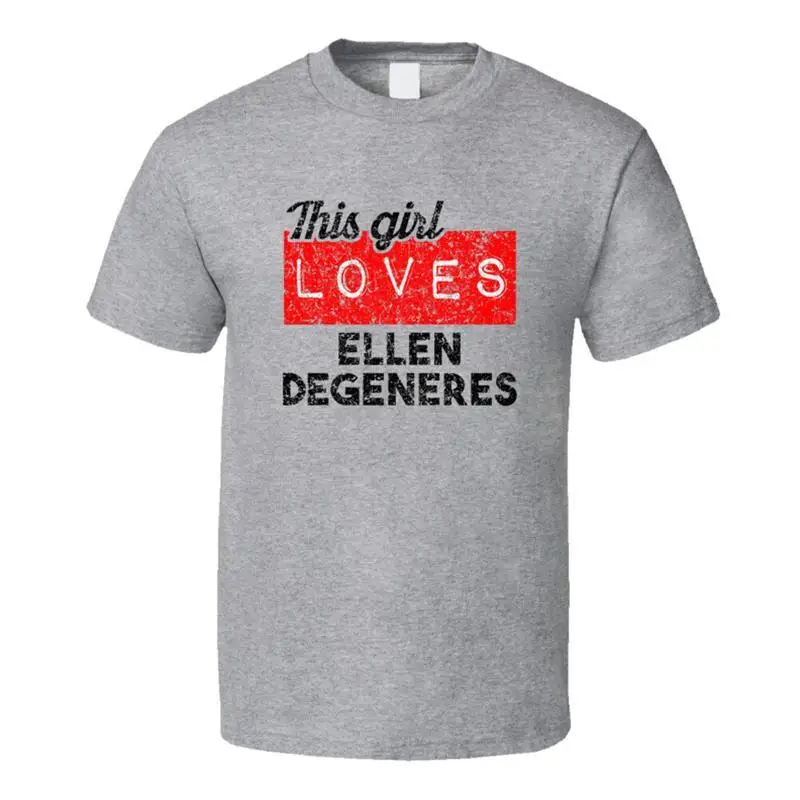 This Girl Loves Ellen Degeneres Red Love Comedian Comedy Fan Worn Look Cool T Sh T shirt