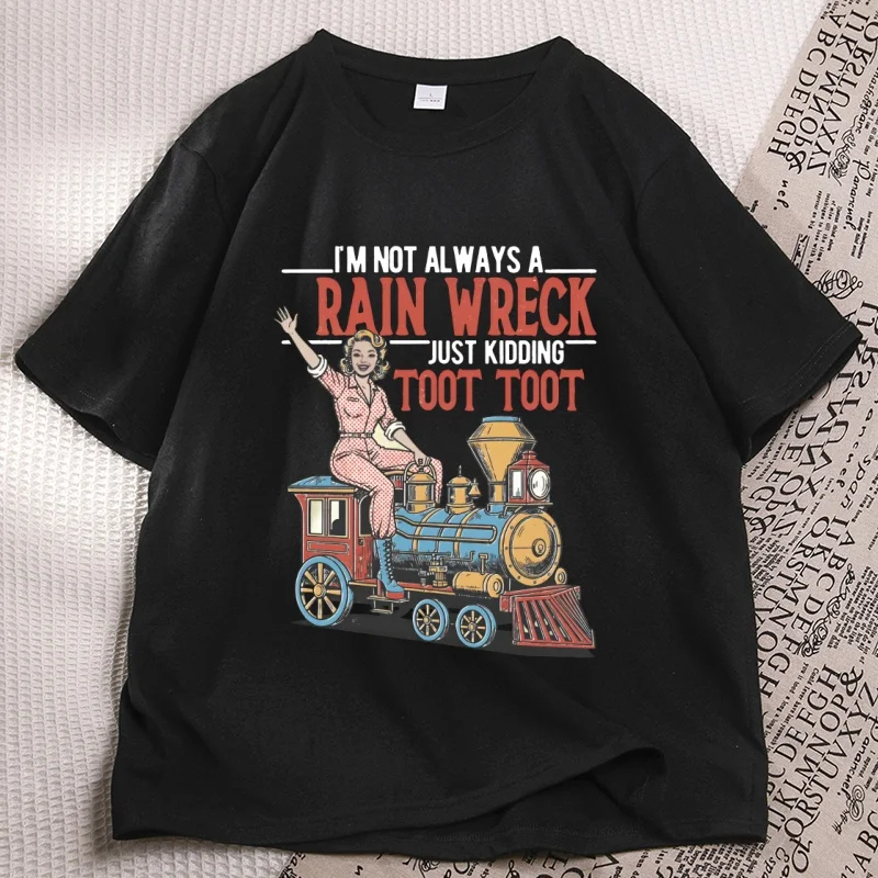 I'm Not Always A Train Wreck T-Shirt Funny Women's Retro Graphic Tee Cotton Short Sleeve Round Neck Tshirt Streeetwear Clothes