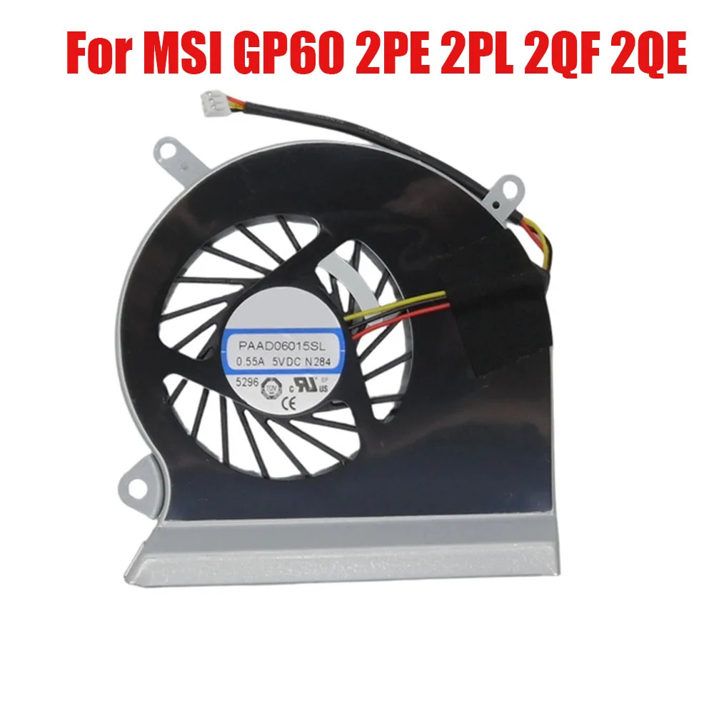 For MSI GP60 2PE 2PL 2QF 2QE (Leopard) MS-16GH PAAD06015SL N284 PAAD06015SL-N284 0.55A 5VDC Laptop CPU Fan