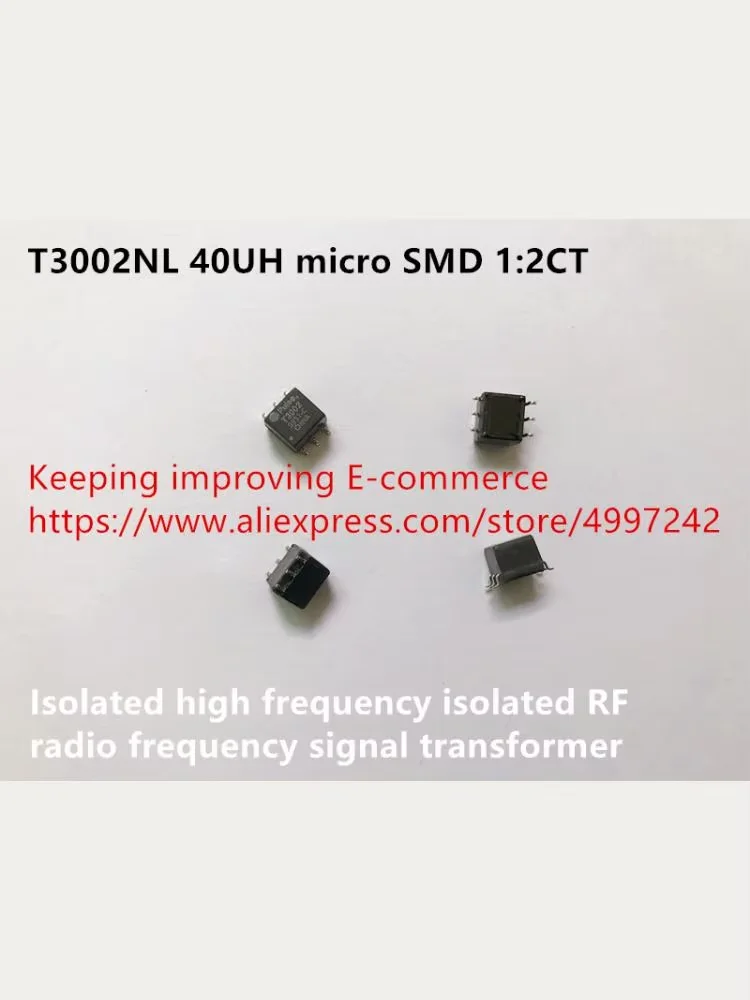 Original new 100% 40UH micro SMD 1:2CT isolated high frequency isolated RF radio frequency signal transformer T3002NL