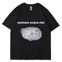 Women Scare Me Funny Seal Meme Print T-Shirt Men Women Trendy Humor T-shirts   Casual O-Neck Tees Streetwear