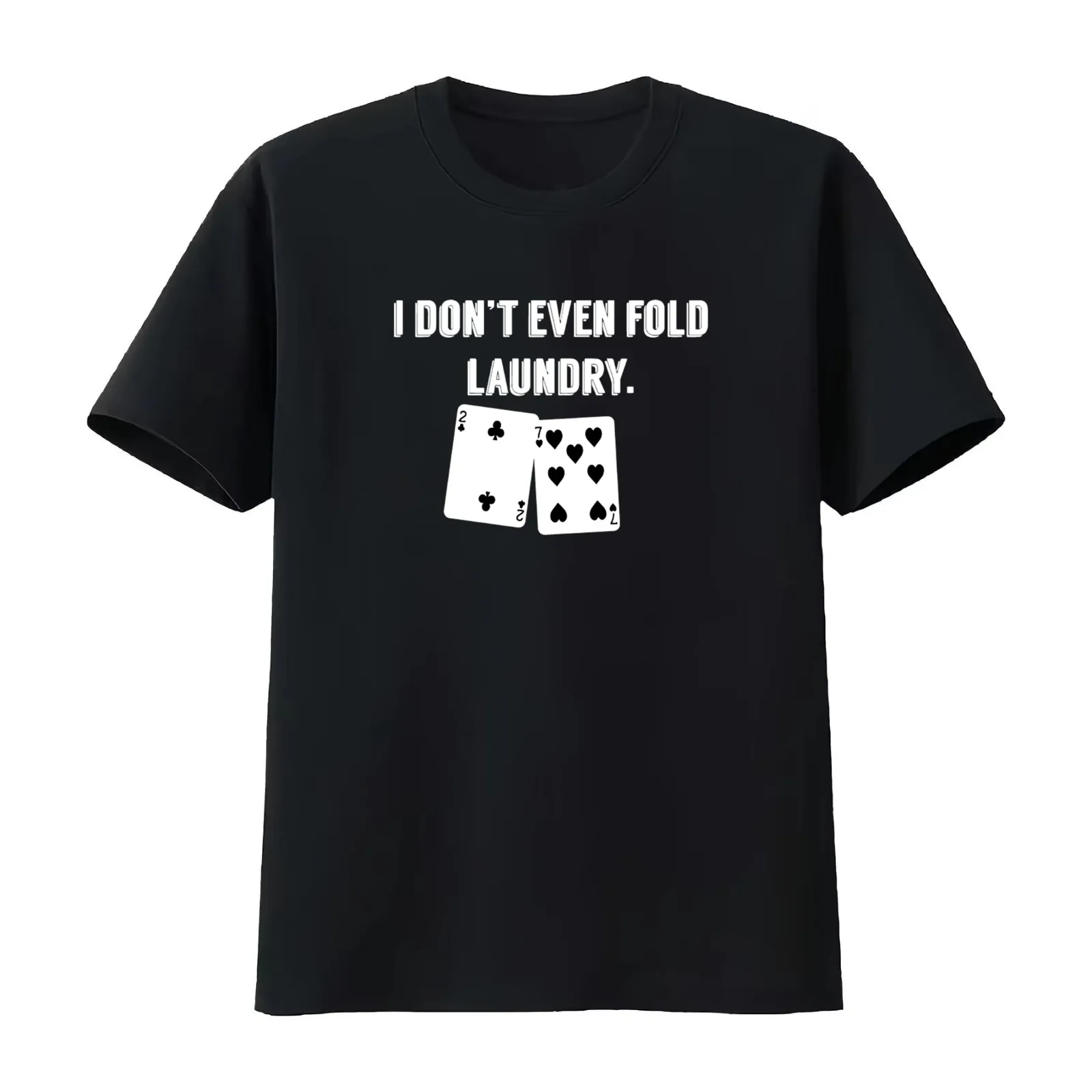 FOLD LAUNDRY FUNNY POKER T-Shirt Summer Casual Cotton Tee Oversized Streetwear Tops Vintage Graphic Print Unisex Men Women