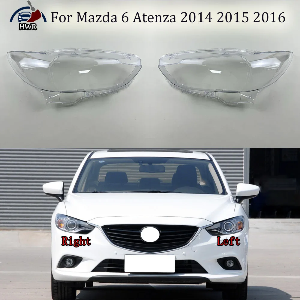 

For Mazda 6 Atenza 2014 2015 2016 Headlight Lens Shell Transparent Headlamp Cover Replace The Original Lampshade Plexiglass