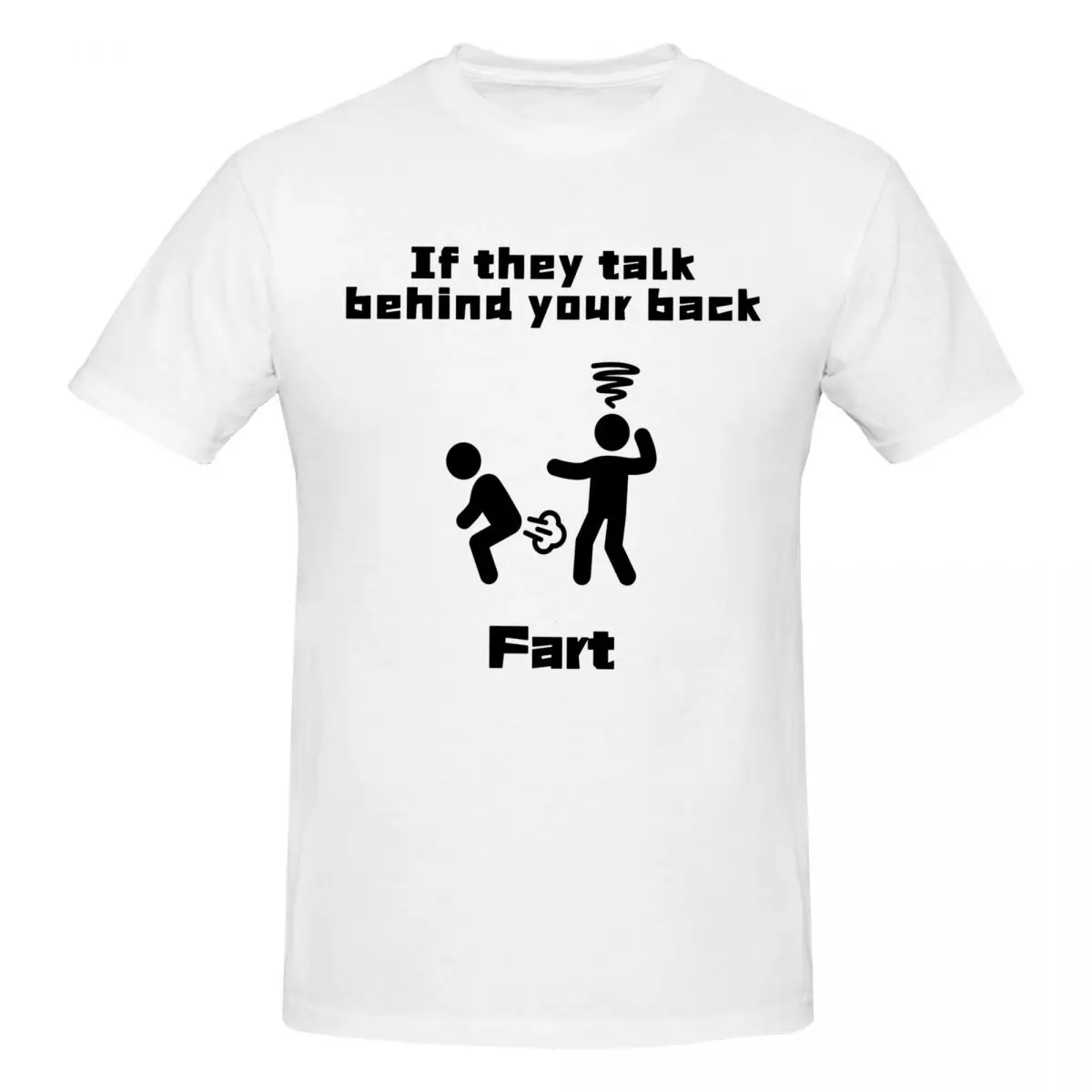 Men If They Talk Behind Your Back Fart Funny Gifts T Shirt Streetwear Plus Size Cotton Crewneck Sleeve Custom T Shirts
