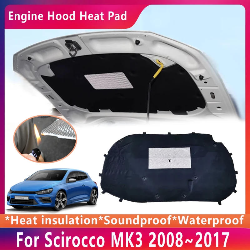 

Car Engine Hood Pad For Volkswagen VW Scirocco MK3 2008~2017 2009 2010 2015 Sound Mat Heat Insulation Cotton Cover Accessories