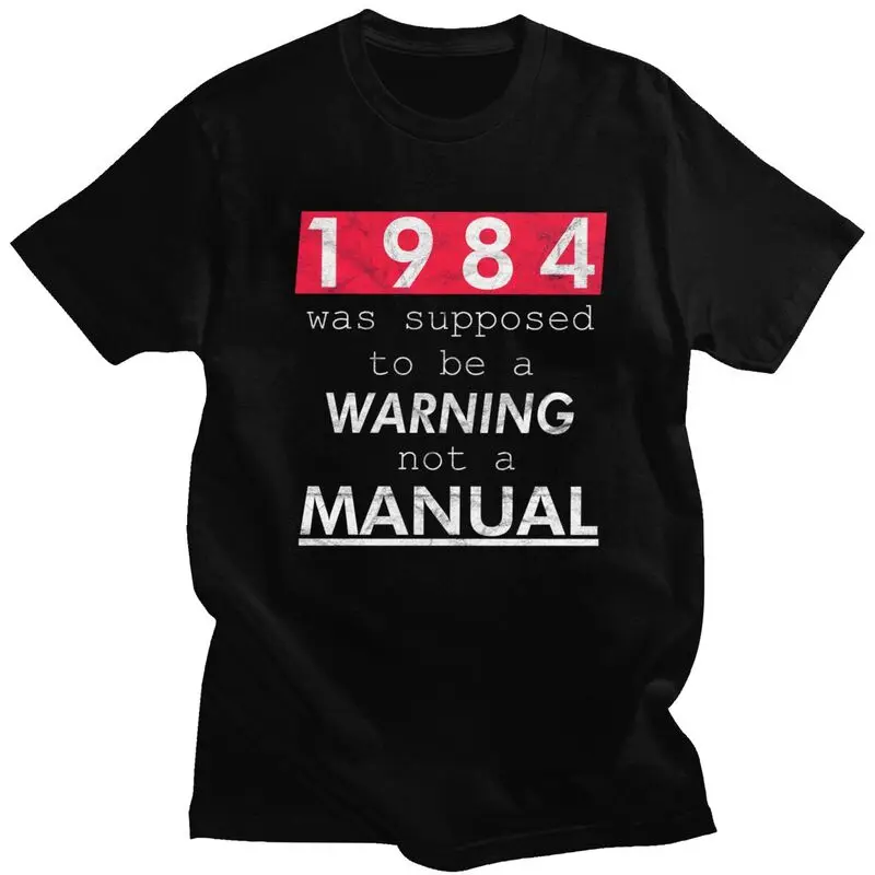Mens George Orwell 1984 Was Not Supposed To Be Manual T Shirts Short Sleeve 100% Cotton T-Shirt Novelty Loose Fit Clothing