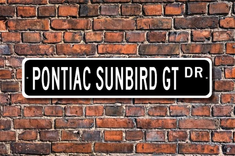 Sunbird GT, Pontiac Sunbird GT sign, Pontiac Sunbird GT owner gift, vintage car, car collector, Custom Street Sign, Quality Meta