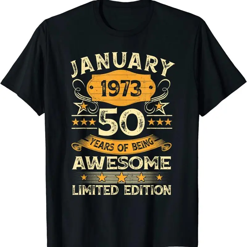 

50 Year Old Awesome Since January 1973 50Th Birthday T Shirt Size S 5Xl