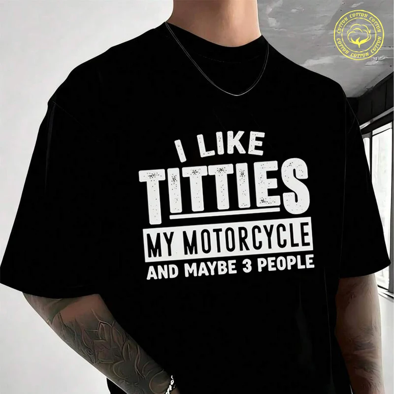 

I Like My Motorcycle And Maybe 3 People Men's Moto Casual T-Shirt Fashionable Street Style Suitable For Travel And Sports Tee