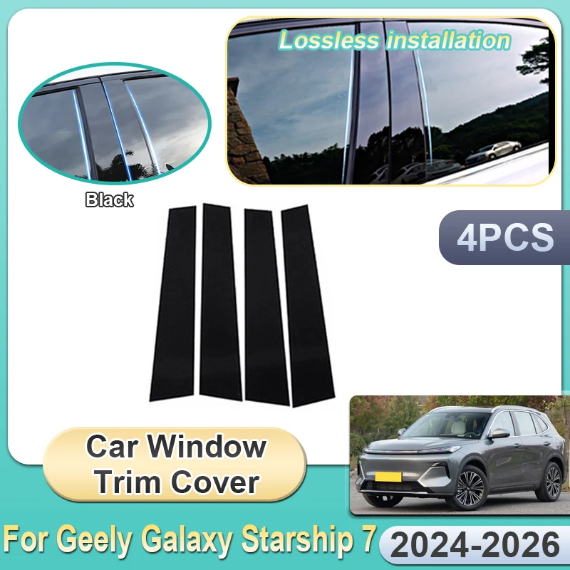 4pcs For Geely Galaxy Starship 7 EM-i 2024 2025 2026 Car Window Trim Cover Black Mirror Column Sticker Anti-scratch Accessories