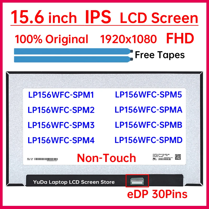 

15.6" IPS Laptop LCD Screen LP156WFC-SPM1 SPM2 SPM3 SPM4 SPM5 SPMA SPMB SPMD Display Matrix Panel Replacement 1920x1080 No-Touch