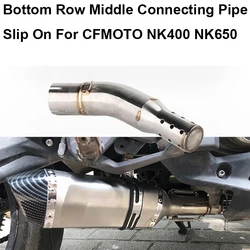 오토바이 배기 중간 링크 파이프 슬립 온 CFMOTO NK400 NK650 NK 400 650 수정 머플러 모토 탈출 시스템 스테인레스