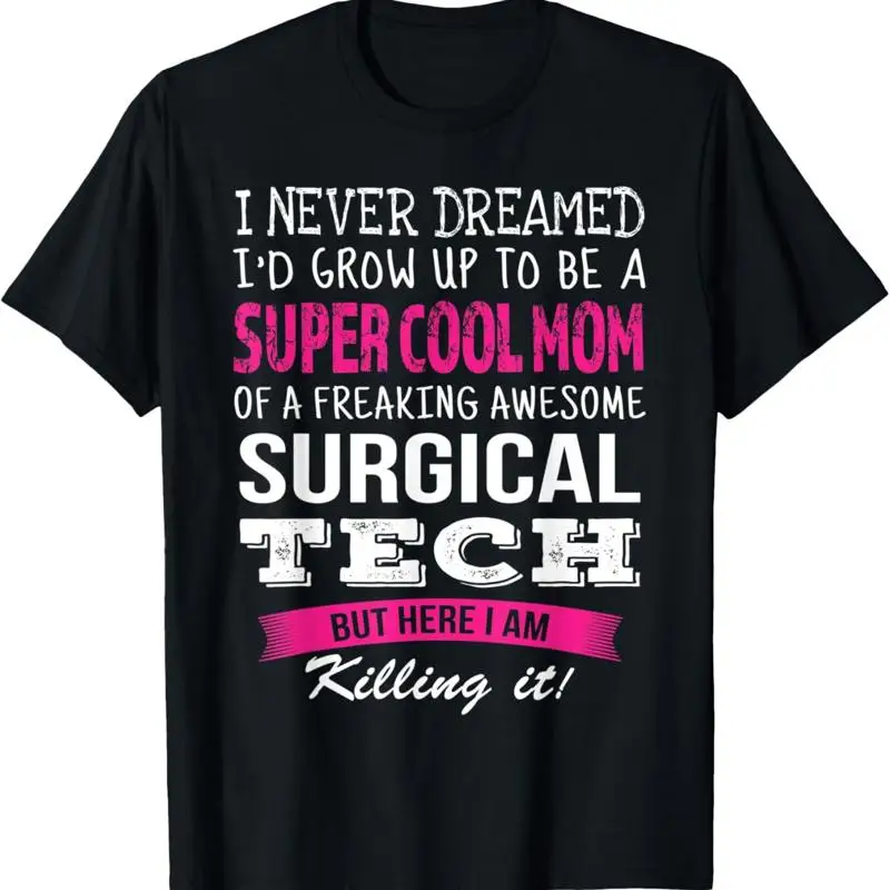 

Забавная футболка «Мама хирургической техники, я никогда не мечтала»