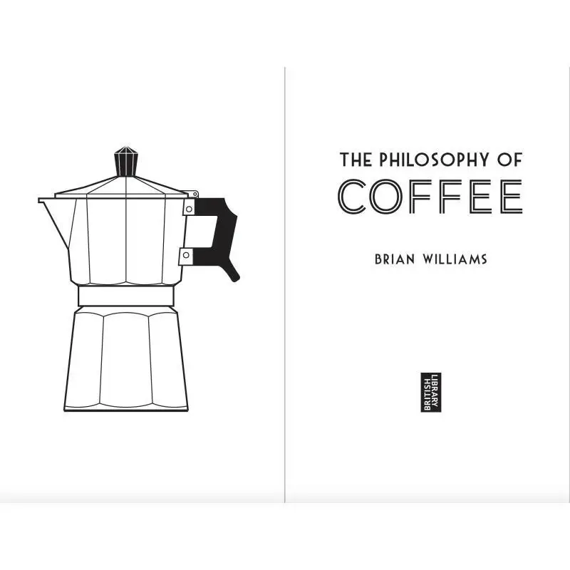 The Philosophy Of Coffee Brian Williams British Library Publishing 9780712352307 Book