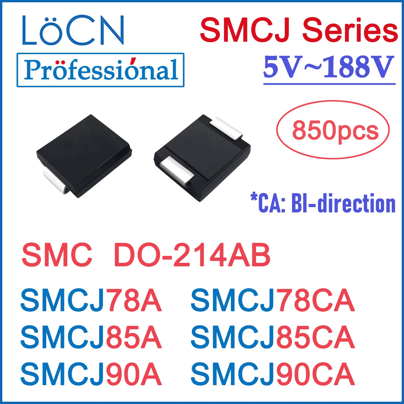 850PCS TVS DIODE SMC SMCJ SMCJ78A SMCJ78CA SMCJ85A SMCJ85CA SMCJ90A SMCJ90CA DO214AB DO-214AB 78V 85V 90V High Quality LOCN REEL