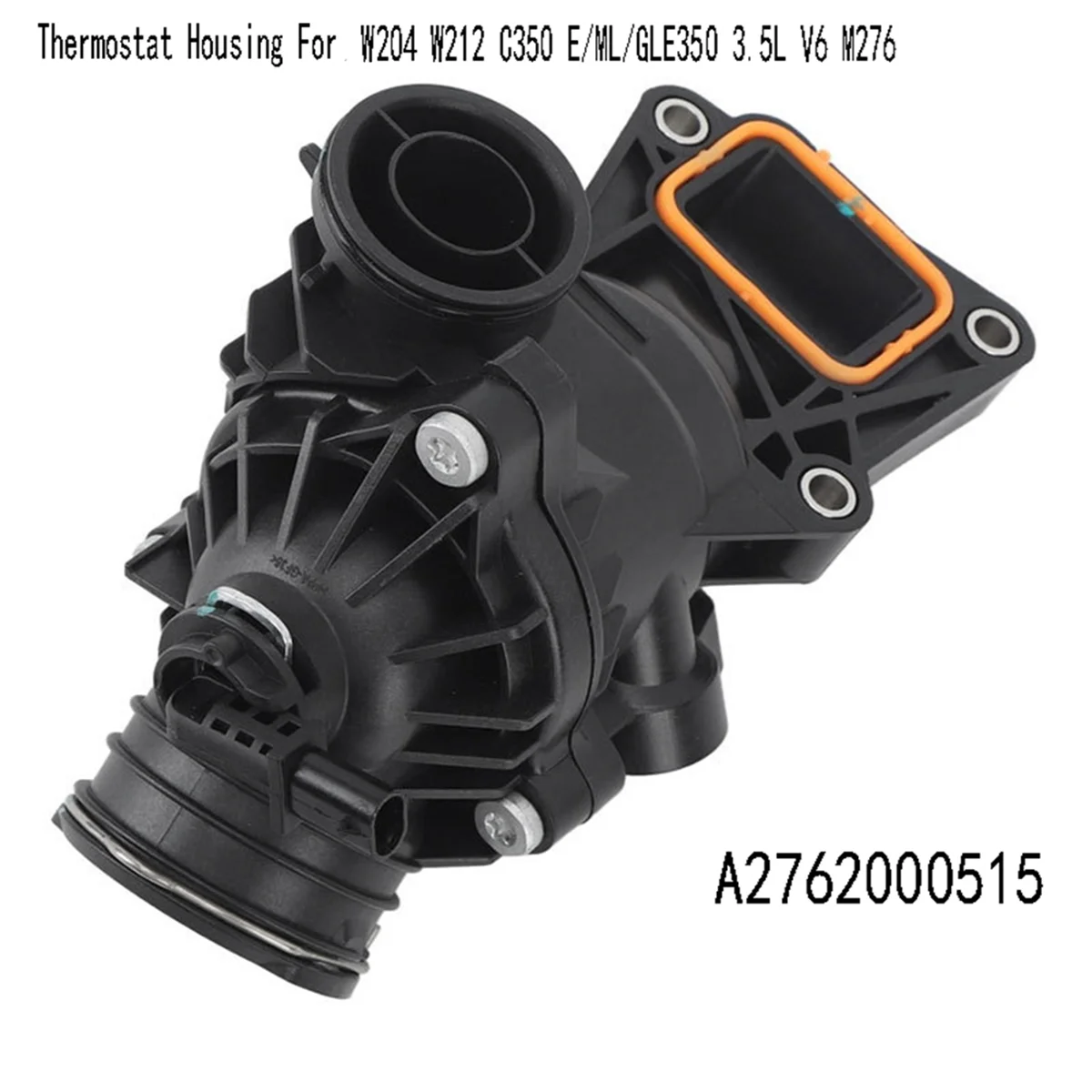 A2762000515 Thermostat Housing for Mercedes Benz W204 W212 C350 E/ML/GLE350 3.5L V6 M276 Engines Radiators