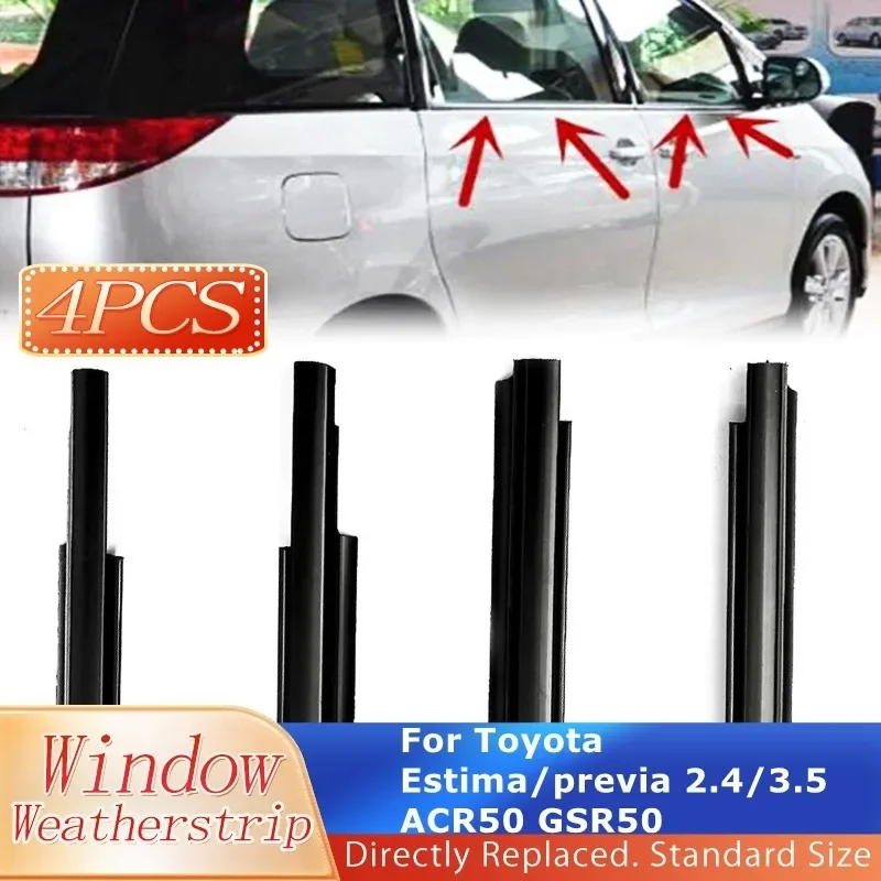 For Toyota Estima/ previa 2.4/3.5 ACR50 GSR50 Window Glass Outer Seal Belt Trim Sealing Strips Rubber Weatherstrip 4Pcs