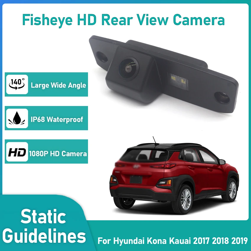 

140 Degree HD 1080x72P Reverse Car Camera For Hyundai Kona Kauai 2017 2018 2019 Starlight Night Vision Car Reverse Camera