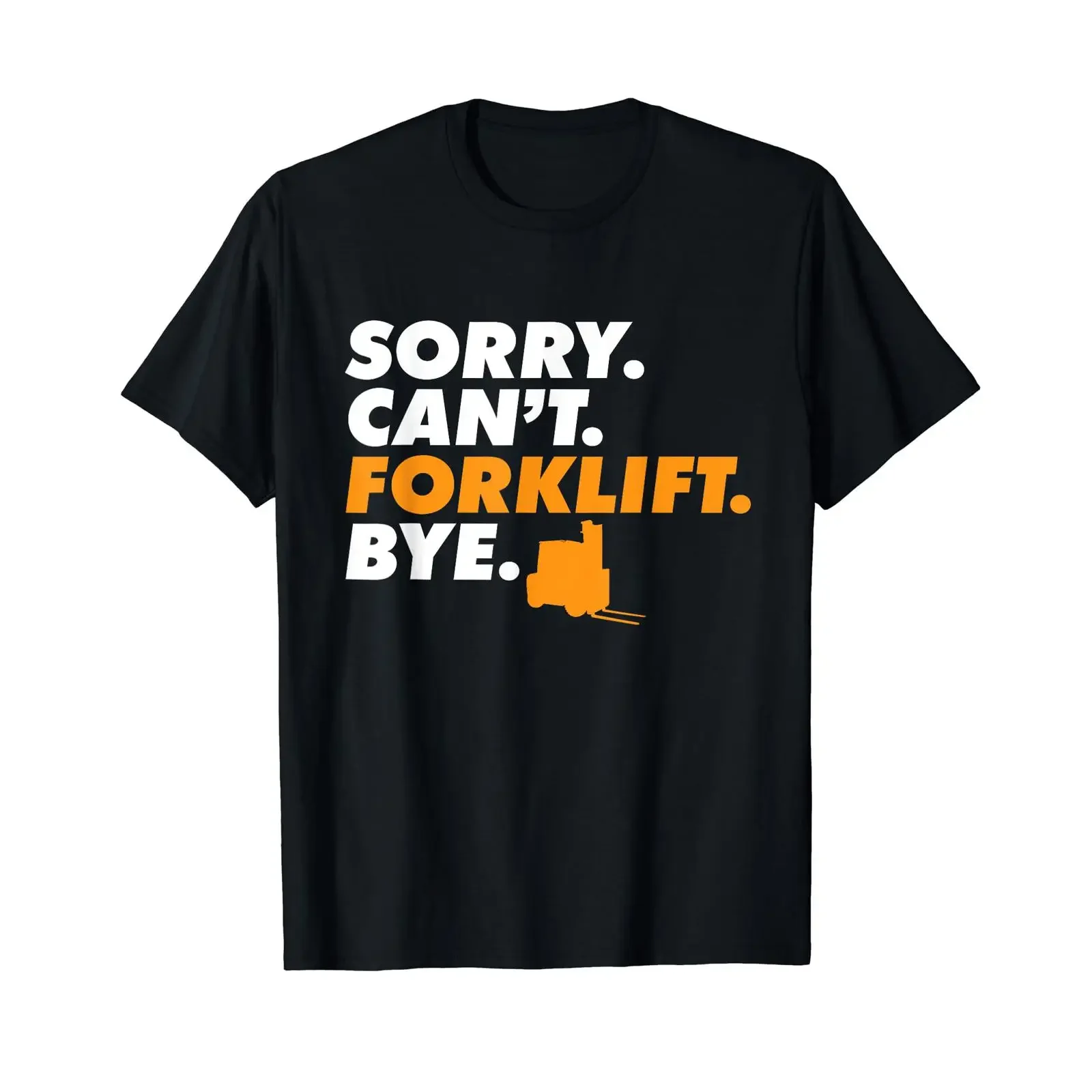 Sorry Can't Forklift Tschüss Certified Driver Operator T Shirt vintage Washed Unisex streetwear Stretched graphic