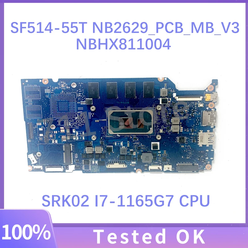 เมนบอร์ด NBHX811004 NB2629_PCB_MB_V3สำหรับเมนบอร์ดแล็ปท็อป SF514-55T Acer Swift SRK02 I7-1165G7 CPU 16GB 100% ผ่านการทดสอบแล้ว