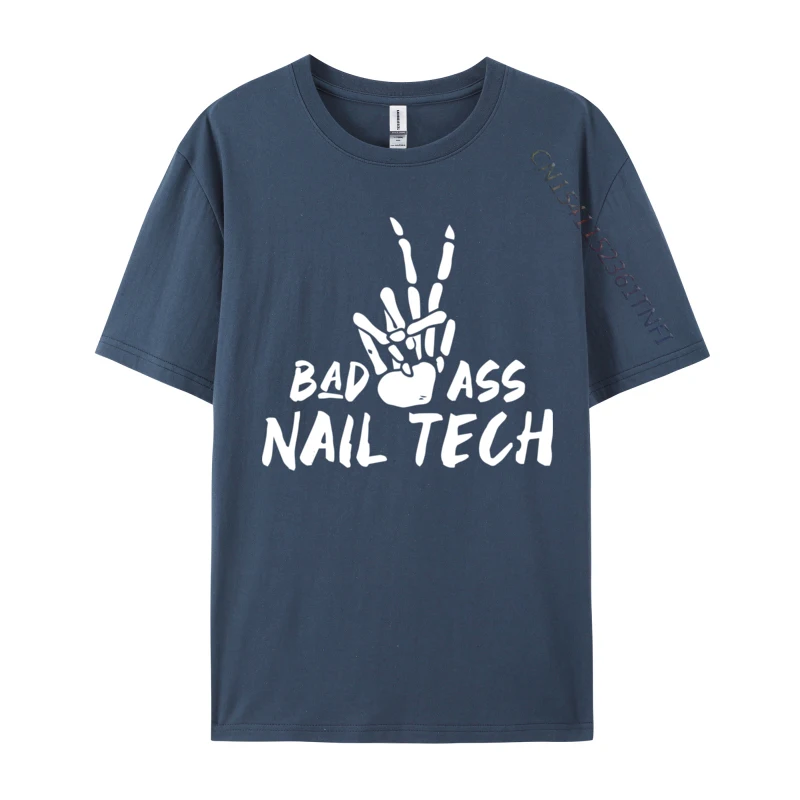 Nail Tech Bad Ass Nail Tech Men Hot Sale Casual Tops Shirts ostern Day Cotton T-Shirt Europe Printed T Shirt Wholesale