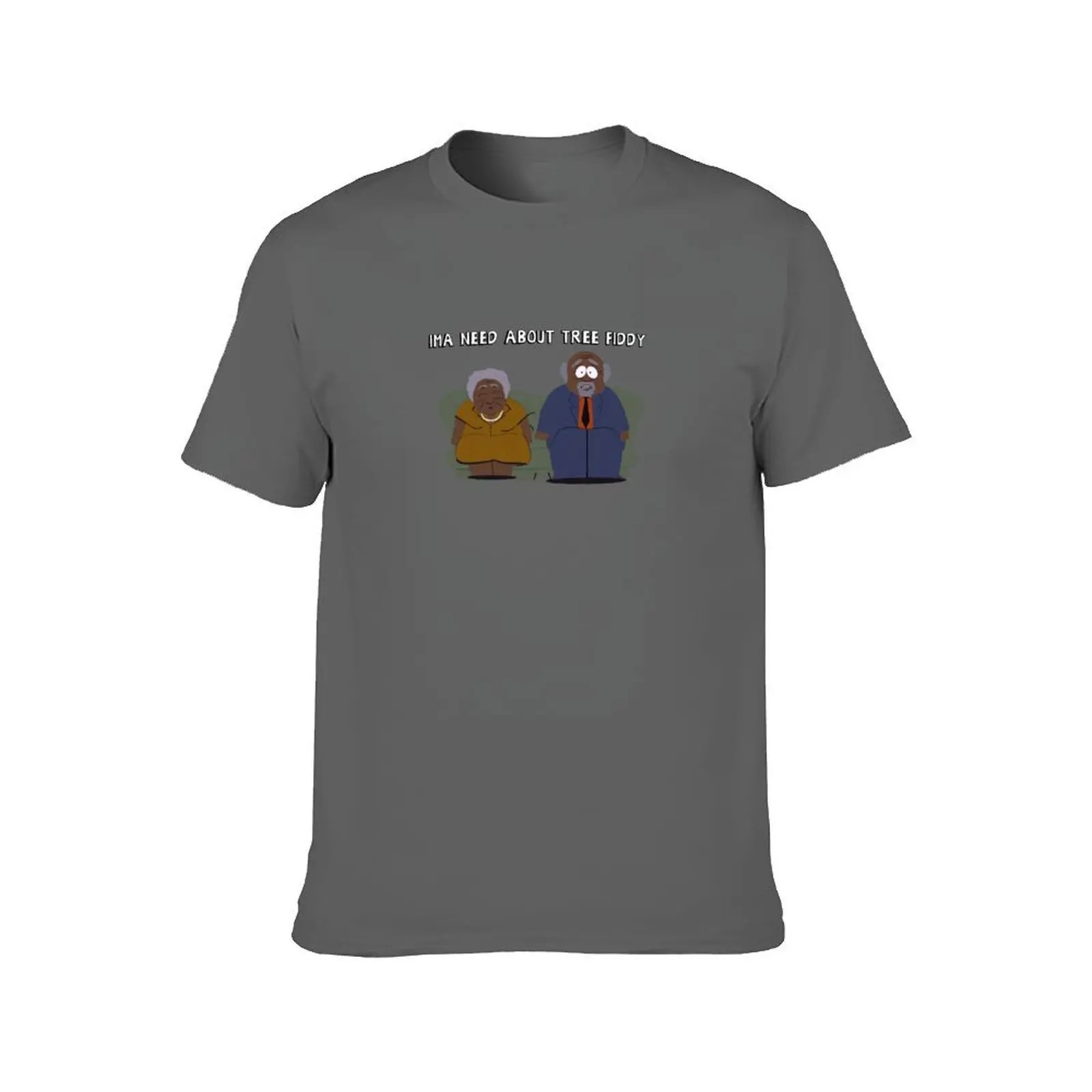 South Park- Ima Need About Tree Fiddy T-Shirt man t shirt cotton high quality essential t shirt T-Shirt