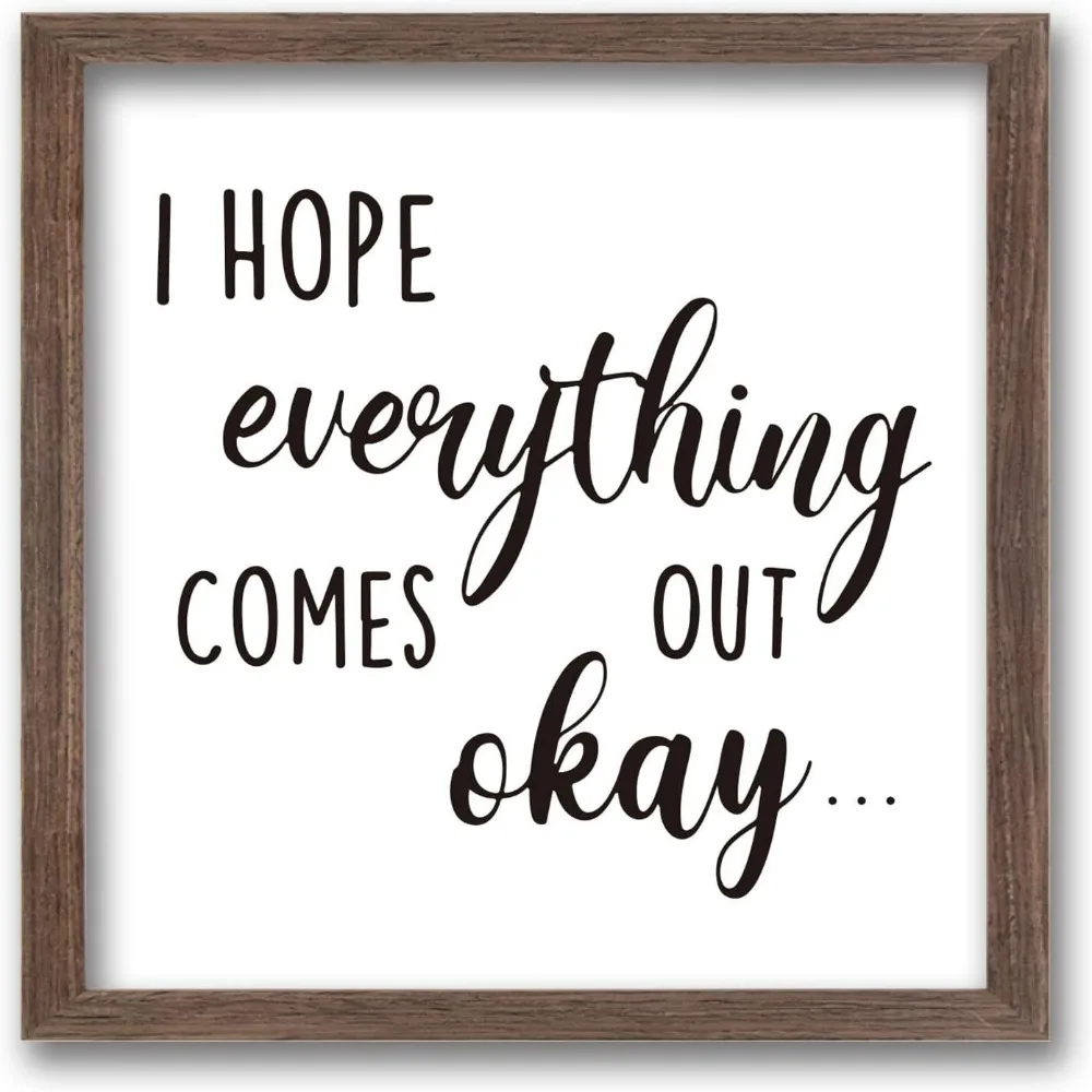 I Hope Everything Comes Out Okay Art Sign Solid Wood Sign Funny Farmhouse Decor Sign with Arylic Layer 13x13 Inch Large