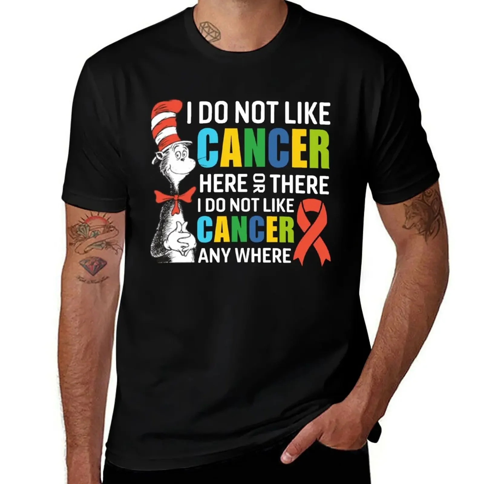 

I Don't Like Cancer Here or There, Anywhere - Anti-Cancer Statement Apparel T-Shirt plain summer clothes mens t shirt graphic