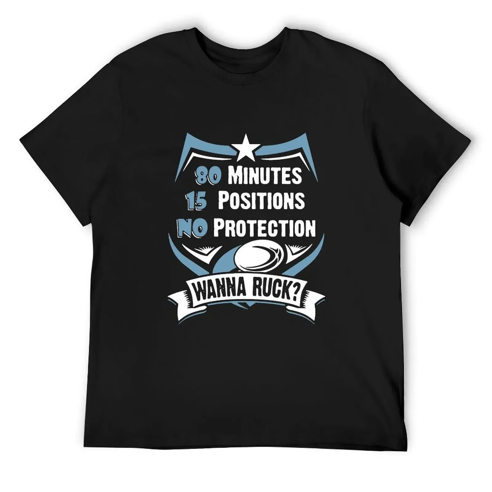 80 Minutes, 15 Positions, No Protection! Wanna Ruck! Rugby T-Shirt man t shirt boys animal print mens graphic t-shirts anime