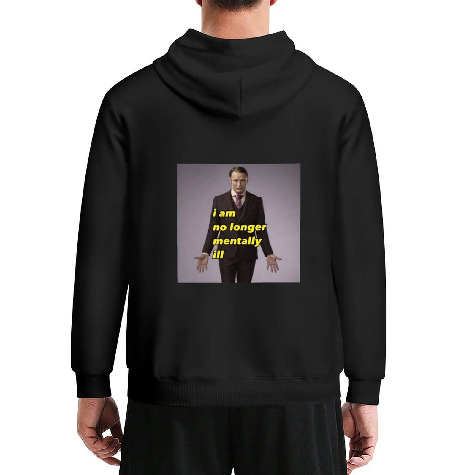 

I am No Longer Mentally Ill - Hannibal Meme Hoodie men clothing clothes for men aesthetic clothing hoodie man