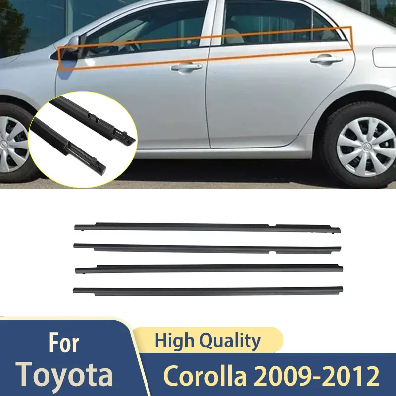 

For Toyota Corolla 2009 2010 2011 2012 Car Exterior Window Glass Sealed Strip Side Window Parts Styling Mouldings Accessories