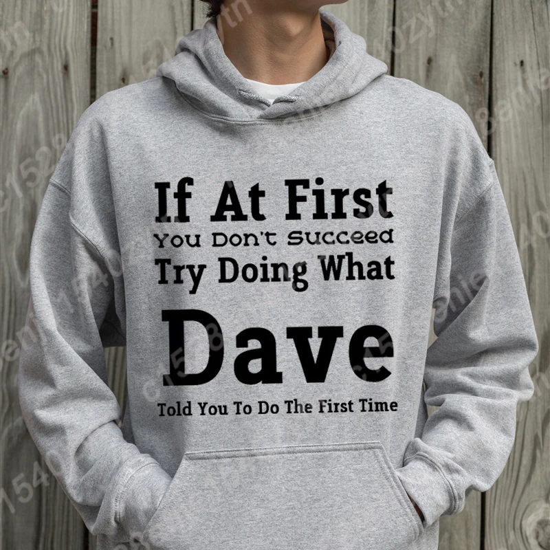 Fashion If At First You Don't Succeed Try Doing What Dave Print Hoodies For Men Autumn And Winter Casual Sports Men Hoodies Tops