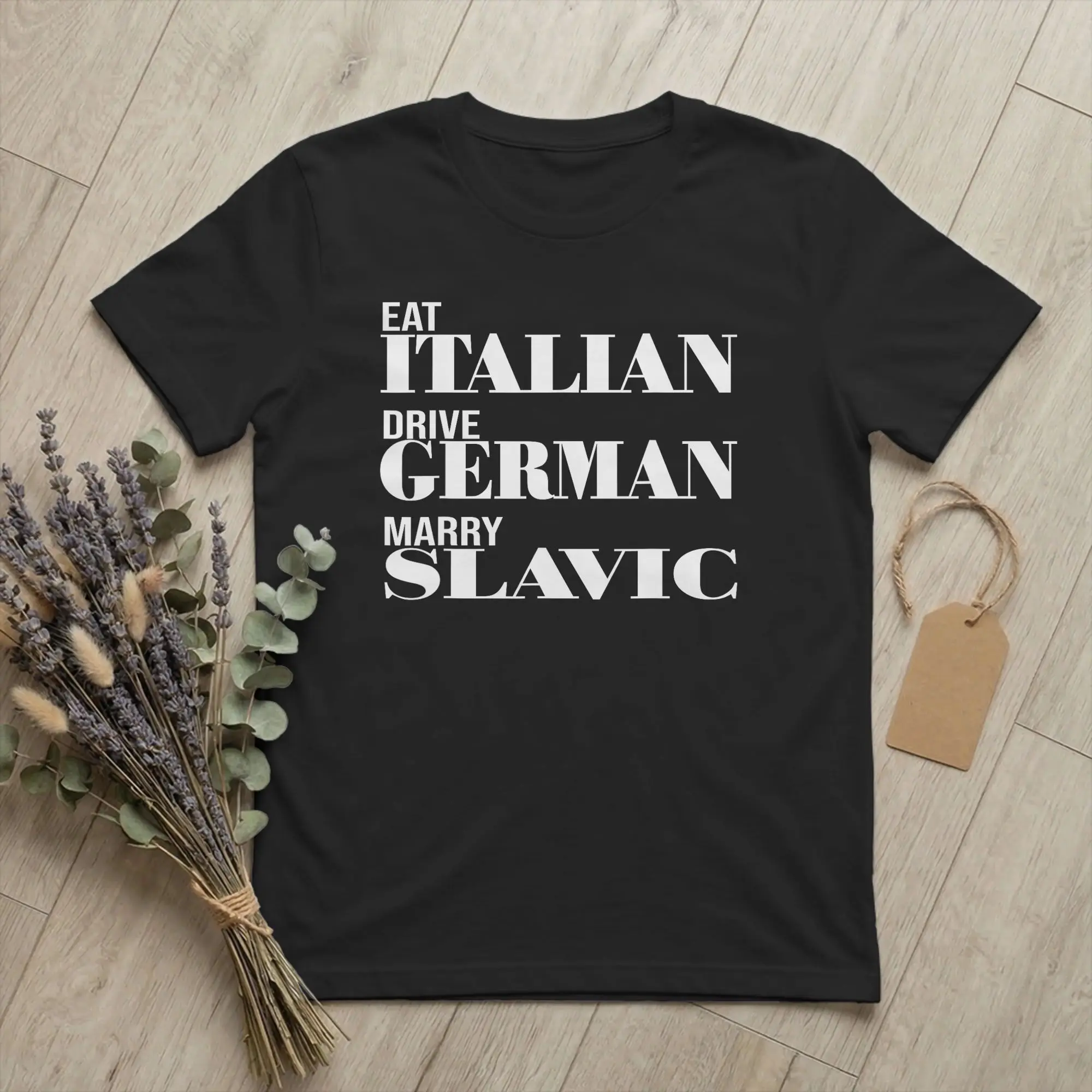Men's T-Shirt Eat Italian Drive German Marry Slavic Funny Cotton Tee Short Sleeve Driving Meme T Shirts Round Collar merchandise