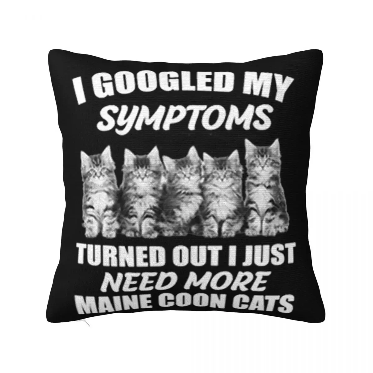 I Googled My Symptoms Turned Out I Just Need More Maine Coon Cat Dj Homme On Sale Pillow Case