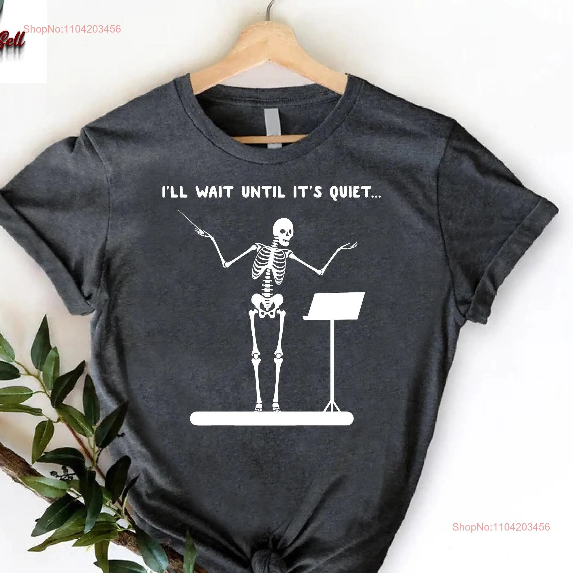 I'll Just Wait Until It's Quiet Funny Teacher T Shirt Sarcastic Skeleton Halloween GifT long or short sleeves