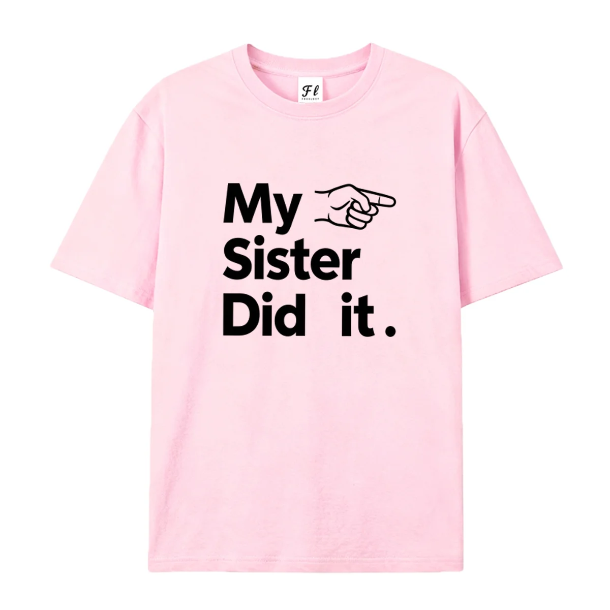 Men My Sister Did It Funny Slogan With Pointing Hand Graphic T Shirt Summer Casual Short Sleeve Cotton Tee Humor Family Print