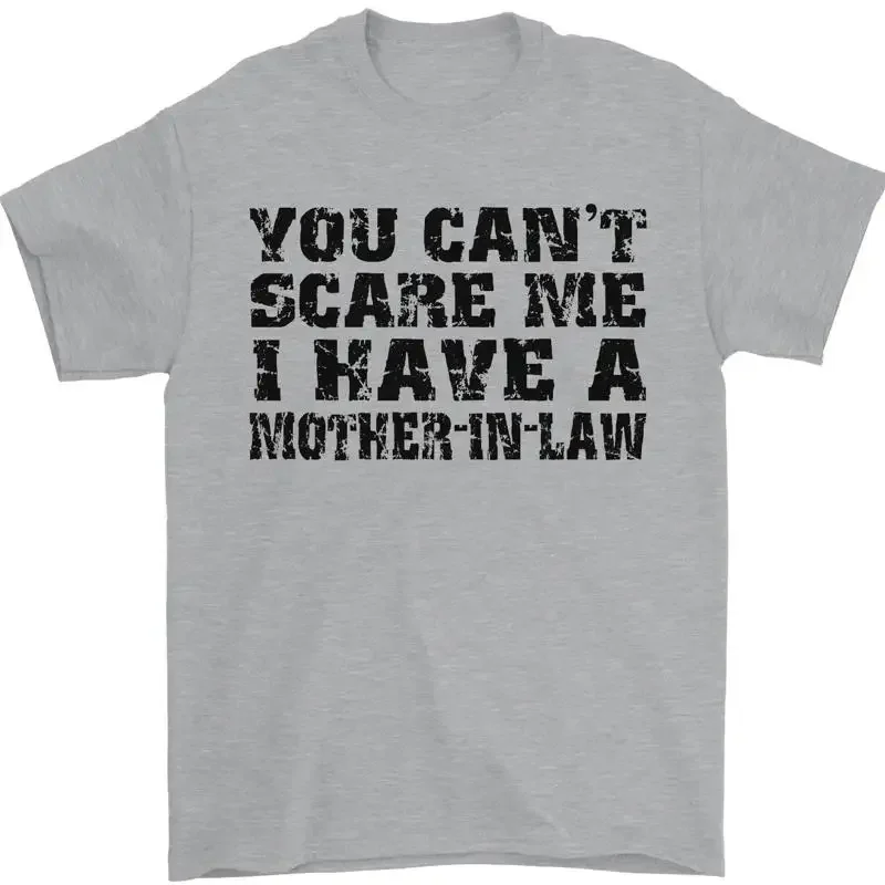 Du Cant Erschrecken Me Mutter IN Gesetz Herren 100% Baumwolle T shirt