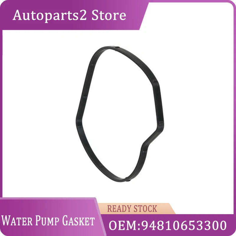 

94810653300 1Piece Water Pump Gasket for 95B PORSCHE MACAN 9PA192A CAYENNE 970 PANAMERA Auto Spare Parts