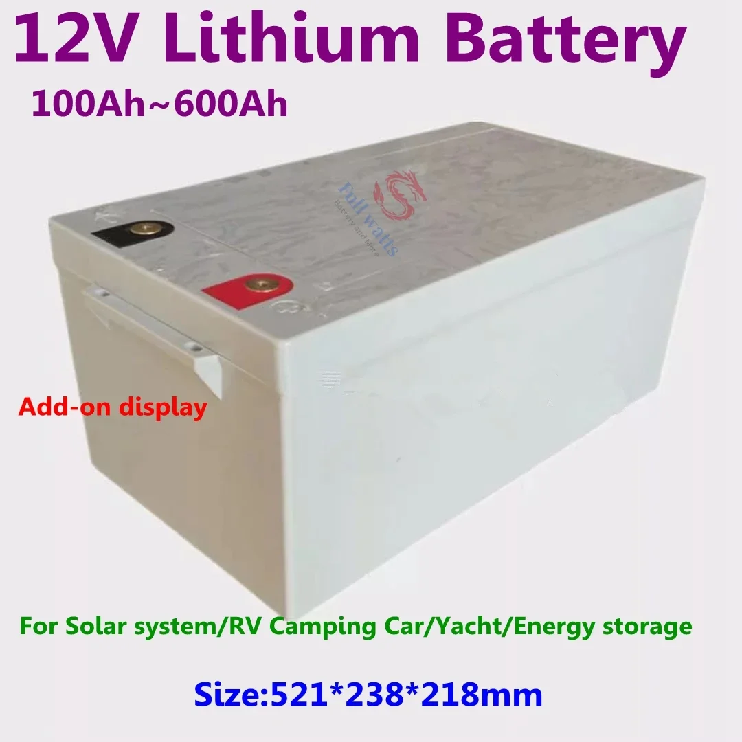 deep cycle 12V 200Ah/300Ah/400Ah/500Ah/600Ah Lithium ion battery BMS 3S for RV/motorboat/solar energy+20A Charger