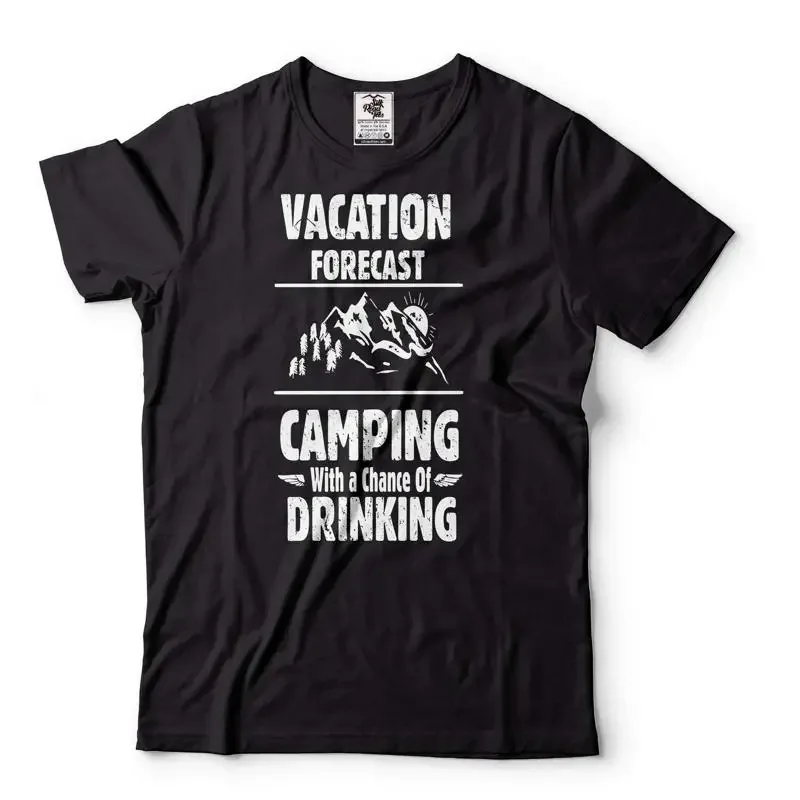 Camping Shirt Vacation Forecas T shirt Camping With A Chance Of Drinking Shirt