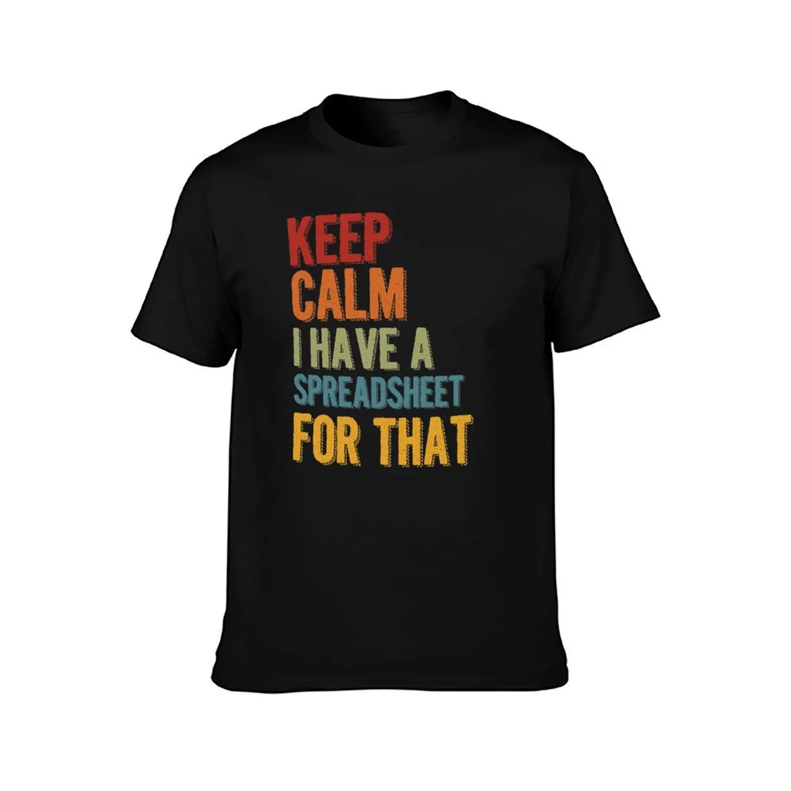 Keep Calm I Have A Spreadsheet For That T-Shirt Breathable Sportswear for Men T-Shirt