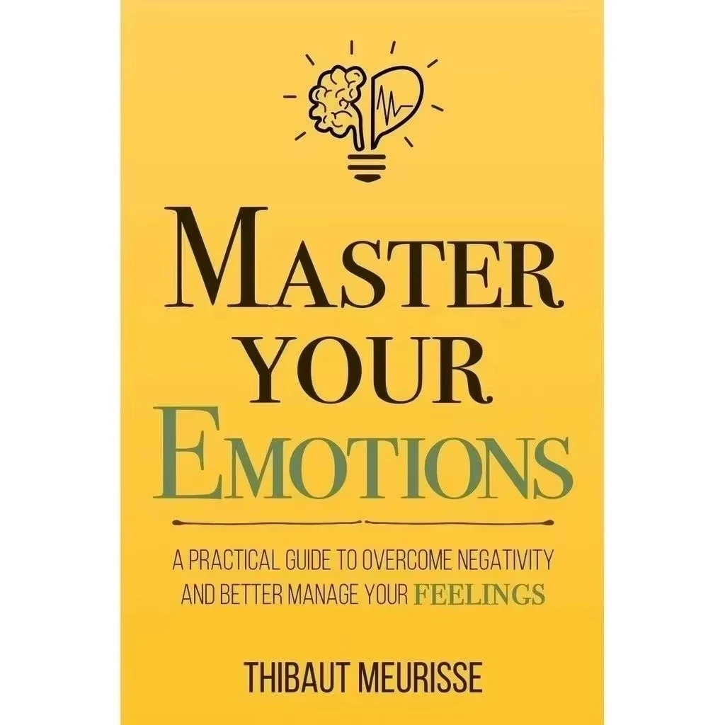 【100% New Book】Master Your Emotions English Novel By Thibaut Meurisse Overcome Negativity And Better Manage Your Feeling