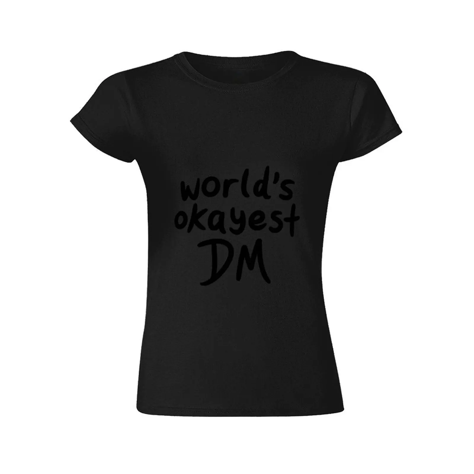 World's Okayest DM T-Shirt animal prinfor blacks Women's cotton t-shirt