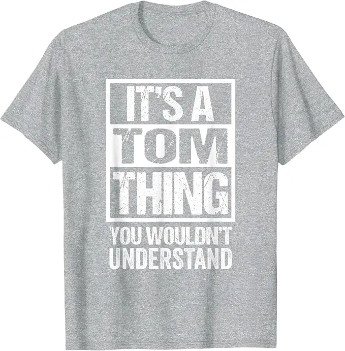 Es ist eine Tom-Sache, die du nicht verstehen würdest T-Shirt Y2k Lustige Geschenkideen für meinen Freund Tom Personalisiertes Spruch-T-Shirt Neuheit – Detail 7