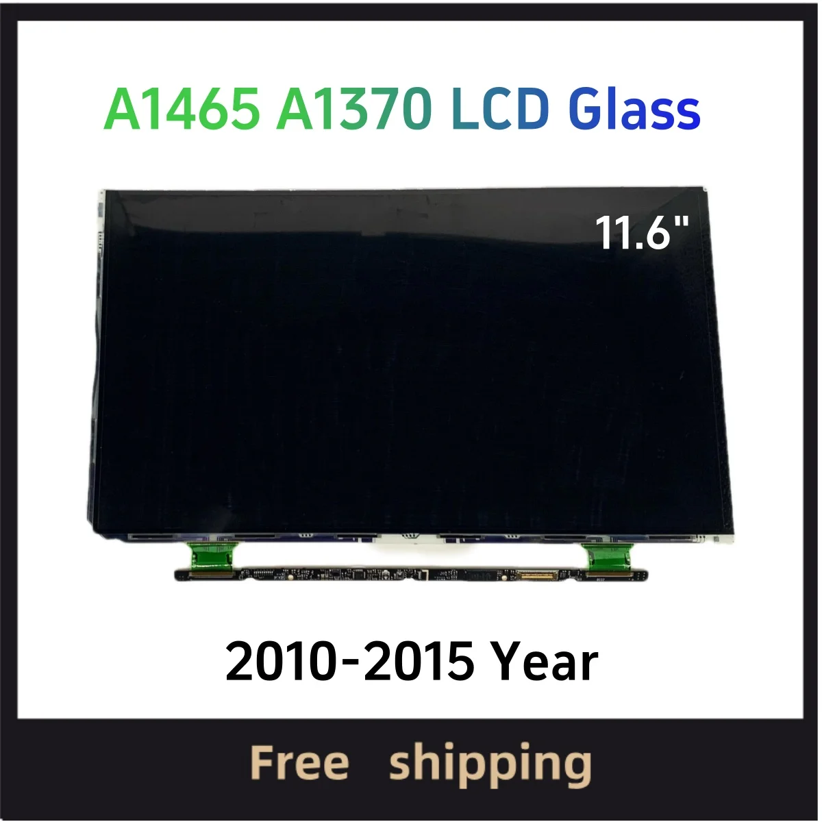 

Original New 11.6" MacBook Air A1370 A1465 display internal screen single LCD glass B116XW0 V.0 LTH116AT01 2010-2015 Year