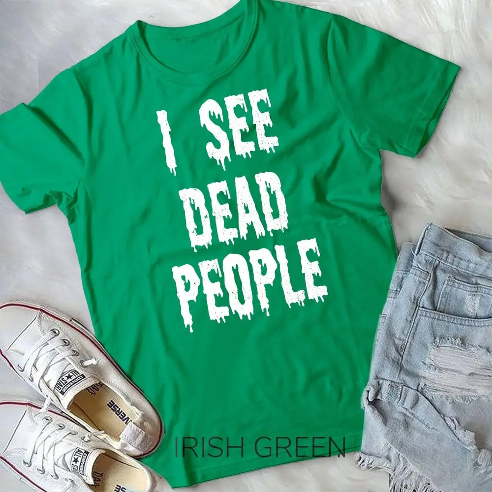 I See Dead People Halloween Funny Mortician Embalmer Unisex T-shirt