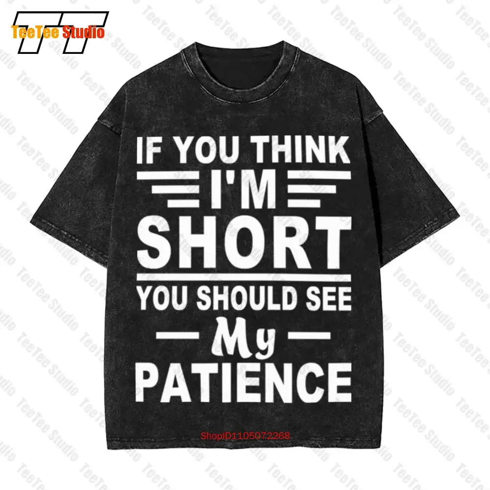 If You Think Im Short Should See My Patience Saying Vintage Oversized T-Shirt S 5Xl GE43